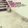 FOR　COOL　CATS　ONLY　VOL．2