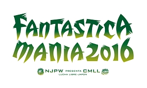 NJPW　PRESENTS　CMLL　FANTASTICA　MANIA　2016