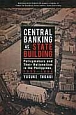 CENTRAL　BANKING　AS　STATE　BUILDING