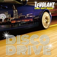 ＬＥ　ＶＯＬＡＮＴ　ＣＡＲＳ　ＭＥＥＴ　ＭＵＳＩＣ　～ＤＩＳＣＯ　ＤＲＩＶＥ～