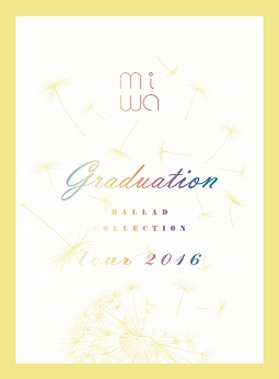 “ballad　collection”　tour　2016　〜graduation〜