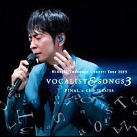 Concert Tour 2015 VOCALIST & SONGS 3 FINAL at ORIX THEATER