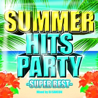 ＳＵＭＭＥＲ　ＨＩＴＳ　ＰＡＲＴＹ　－ＳＵＰＥＲ　ＢＥＳＴ－