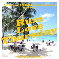 selector HEMO & KING RUM presents 『RUM LOVE THURSDAY』