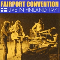 フェアポート・コンヴェンション『ライヴ・イン・フィンランド 1971』