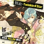 Scared　Rider　Xechs　CHARACTER　CD　〜STAR　YELLOW　DISC〜　「無敵のTwinkle★Star」