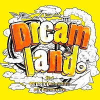 Dreamland。feat. RED RICE (from 湘南乃風), CICO (from BENNIE K)