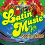 ラテンミュージック　for　スポーツ＆ニュース