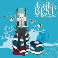 BEST 2008-2016(通常盤)/doriko feat.初音ミク - レンタルCD