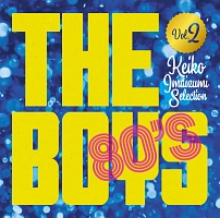 Ｔｈｅ　Ｂｏｙｓ　８０’ｓ　永遠の洋楽アイドル　今泉圭姫子セレクションＶｏｌ．２