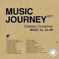 MUSIC JOURNEY #01 CLASSICS CROSSOVER MIXED by DJ JIN