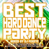 ＢＥＳＴ　ＯＦ　ＨＡＲＤ　ＤＡＮＣＥ　ＰＡＲＴＹ　ｍｉｘｅｄ　ｂｙ　ＤＪ　ＦＯＸＥＹＥ