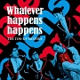 Whatever　happens　happens