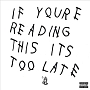 IF　YOU‘RE　READING　THIS　IT’S　TOO　LATE　（VINYL）