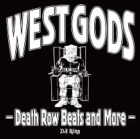 ＷＥＳＴ　ＧＯＤＳ　－Ｄｅａｔｈ　Ｒｏｗ　Ｂｅａｔｓ　ａｎｄ　Ｍｏｒｅ－