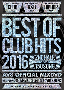 BEST OF CLUB HITS 2016 -2nd half 3disc- -AV8 OFFICIAL MIXDVD-