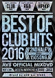 BEST　OF　CLUB　HITS　2016　－2nd　half　3disc－　－AV8　OFFICIAL　MIXDVD－