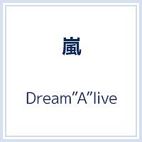 Ｄｒｅａｍ”Ａ”ｌｉｖｅ