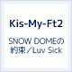 SNOW　DOMEの約束／Luv　Sick（SNOW　DOMEの約束盤）(DVD付)