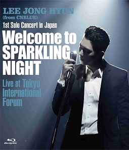 1st　Solo　Concert　in　Japan〜Welcome　to　SPARKLING　NIGHT〜　Live　at　Tokyo　International　Forum
