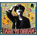 ＤＡＲＥ　ＴＯ　ＤＲＥＡＭ（豪華盤）