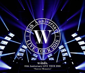 15th　Anniversary　LIVE　TOUR　2016“Forever　Memories”