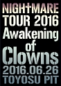 TOUR　2016　Awakening　of　Clowns　2016．06．26　TOYOSU　PIT