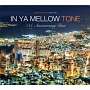 IN　YA　MELLOW　TONE　GOON　TRAX　10th　Anniversary　BEST