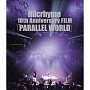 10th　Anniversary　FILM「PARALLEL　WORLD」
