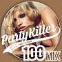 Party　Killer　－100　MIX－　mixed　by　DJ　ROC　THE　MASAKI