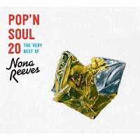 ＰＯＰ’Ｎ　ＳＯＵＬ　２０　ＴＨＥ　ＶＥＲＹ　ＢＥＳＴ　ＯＦ　ＮＯＮＡ　ＲＥＥＶＥＳ