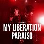 MY　LIBERATION／PARAISO（ナノver．）