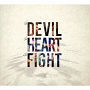 THE　DEVIL，　THE　HEART　＆　THE　FIGHT