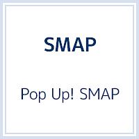 Ｐｏｐ　Ｕｐ！　ＳＭＡＰ