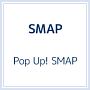 Pop　Up！　SMAP