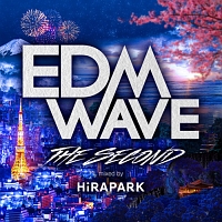 EDM WAVE THE SECOND mixed by HiRAPARK