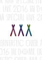 AAA　Special　Live　2016　in　Dome　－FANTASTIC　OVER－