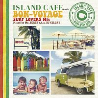 ISLAND CAFE meets BON-VOYAGE Surf Lovers Mix mixed by Mr. BEATS a.k.a. DJ CELORY