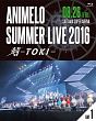 Animelo　Summer　Live　2016　刻－TOKI－　8．26