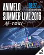 Animelo　Summer　Live　2016　刻－TOKI－　8．27