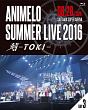Animelo　Summer　Live　2016　刻－TOKI－　8．28