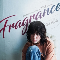 Manhattan Records & MINX presents Fragrance mixed by DJ Hi-6