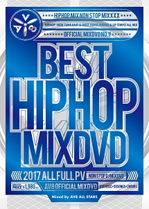 BEST　HIPHOP　MIXDVD　2017　－AV8　OFFICIAL　MIXDVD－