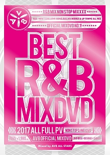 BEST　R＆B　MIXDVD　2017　－AV8　OFFICIAL　MIXDVD－