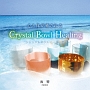 心と体が癒される　Crystal　Bowl　Healing