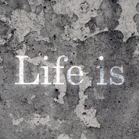 ＬＩＦＥ　ＩＳ