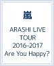 ARASHI　LIVE　TOUR　2016－2017　Are　You　Happy？
