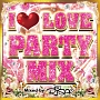 I　LOVE　PARTY　MIX　Mixed　by　DJ　RISA