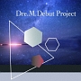 Dre．M．Debut　Project