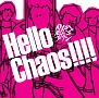 Hello　Chaos！！！！